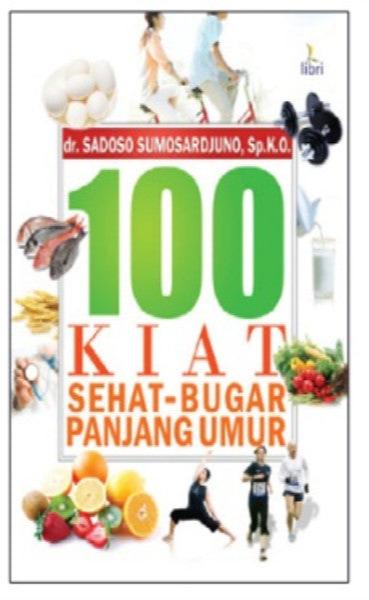 100 Kiat Sehat Bugar Panjang Umur