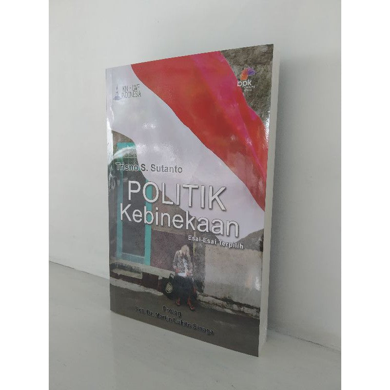 (KS) Politik Kebinekaan (Esai-Esai Terpilih)