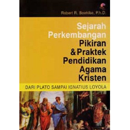 Sejarah Perkembangan Pikiran dan Praktek PAK jilid I