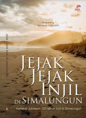 Jejak-Jejak Injil di Simalungun : Refleksi Jubileum 120 Tahun Injil di Simalungun