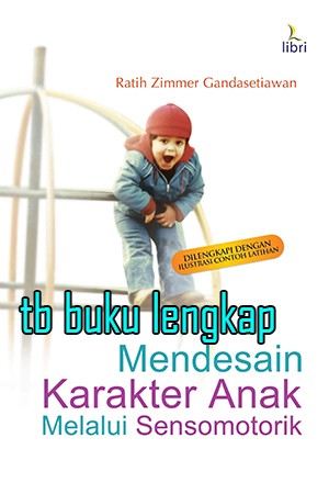 MENDESAIN KARAKTER ANAK MELALUI SENSOMOTORIK