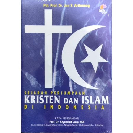 SEJARAH PERJUMPAAN KRISTEN DAN ISLAM DI INDONESIA