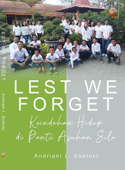 Lest We Forget : Keindahan Hidup di Panti Asuhan Silo