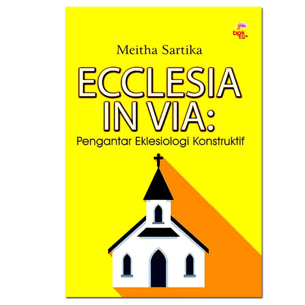 Ecclesia in Via - Pengantar Eklesiologi Konstruktif