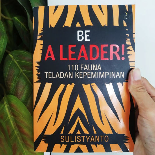 Be A Leader (110 Fauna Teladan Kepemimpinan)