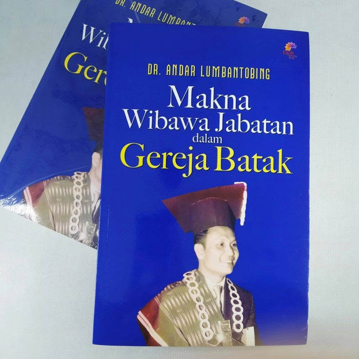 Makna Wibaya Jabatan Dalam Gereja Batak - Dr. Andar Lumbantobing