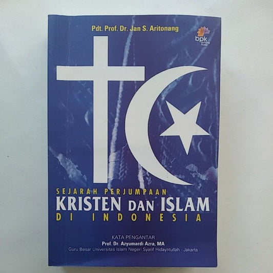 Sejarah Perjumaan Kristen dan Islam di Indonesia - Pdt. Prof. Dr. Jan S. Aritonang