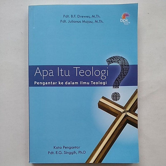 APA ITU TEOLOGI (PENGANTAR KE DALAM ILMU TEOLOGI)