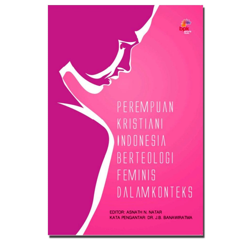 Perempuan Kristiani Indonesia Berteologi Feminis Dalam Konteks