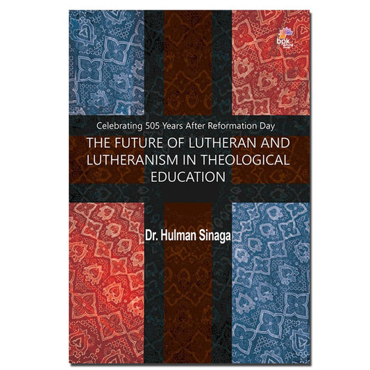 The Future of Lutheran and Lutheranism in Theological Education