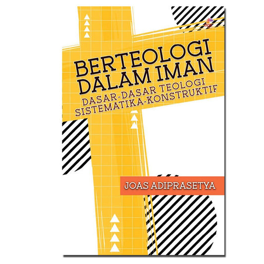 Berteologi dalam Iman: Dasar-Dasar Teologi Sistematika-Konstruktif