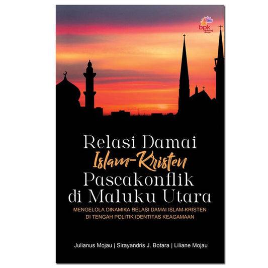 Relasi Damai Islam-Kristen Pascakonflik di Maluku Utara