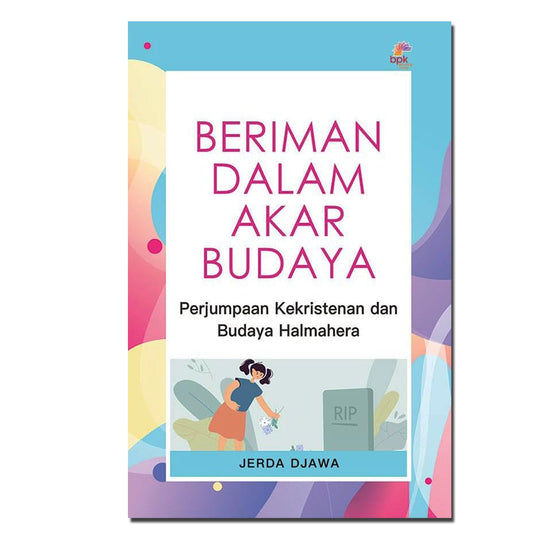 Beriman dalam Akar Budaya:Perjumpaan Kekristenan dan Budaya Halmahera