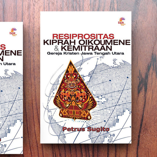 Resiprositas - Kiprah Oikoumene & Kemitraan Gereja Kristen Jawa Tengah Utara